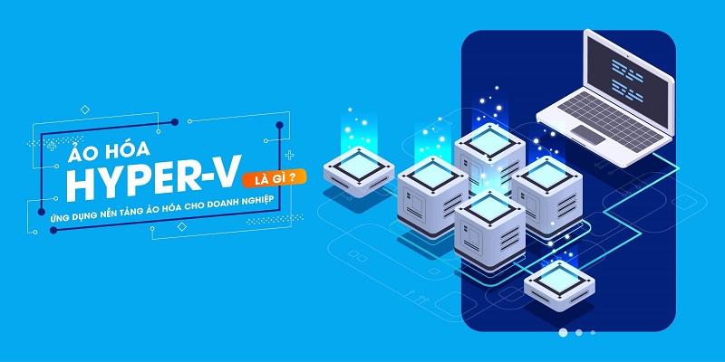 Hyper-V là gì?