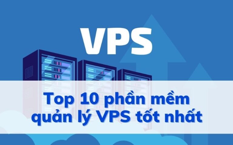 Top 10 phần mềm quản lý VPS tốt nhất 2023
