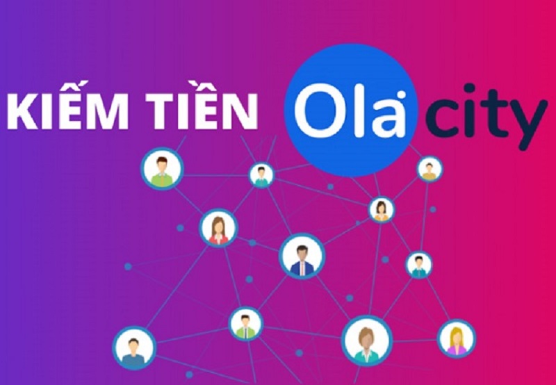 Ola City – Ứng dụng kiếm tiền trực tuyến không cần vốn