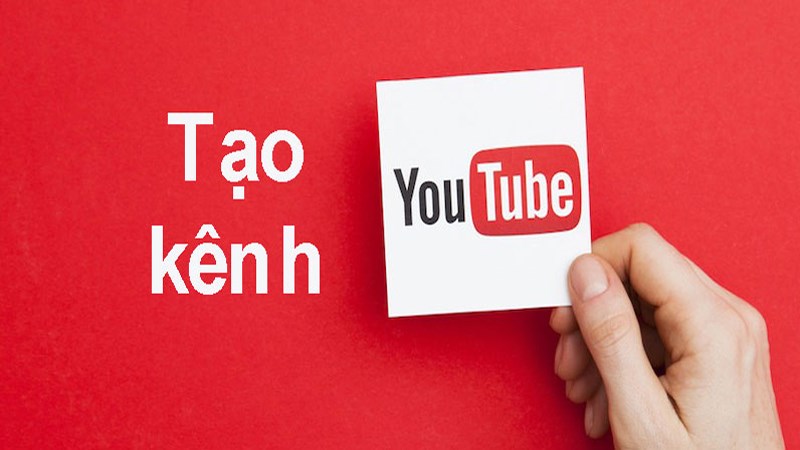 Tạo kênh Youtube kiếm tiền