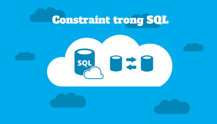 Constraint trong SQL là gì?