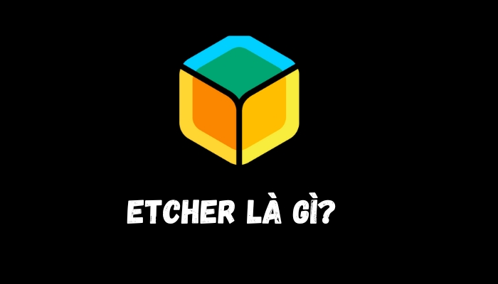 Etcher là gì?