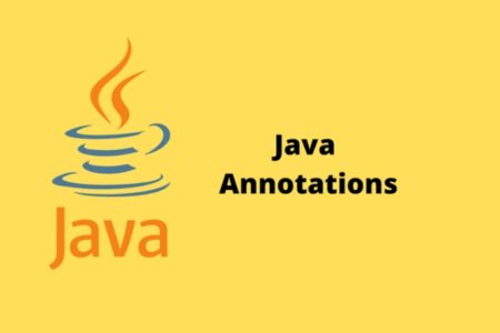 Annotation trong Java là gì? Cùng tìm hiểu chi tiết